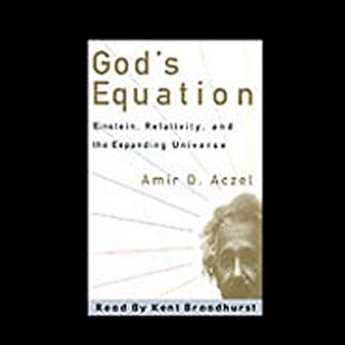 God's Equation: Einstein, Relativity, and the Expanding Universe audiobook cover