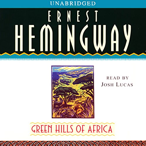 Green Hills of Africa: The Hemingway Library Edition audiobook cover