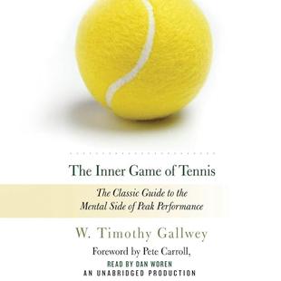 The Inner Game of Tennis: The Classic Guide to the Mental Side of Peak Performance audiobook cover