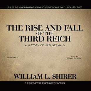 The Rise and Fall of the Third Reich: A History of Nazi Germany audiobook cover