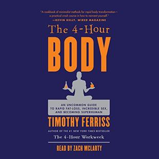 The 4-Hour Body: An Uncommon Guide to Rapid Fat-Loss, Incredible Sex, and Becoming Superhuman audiobook cover