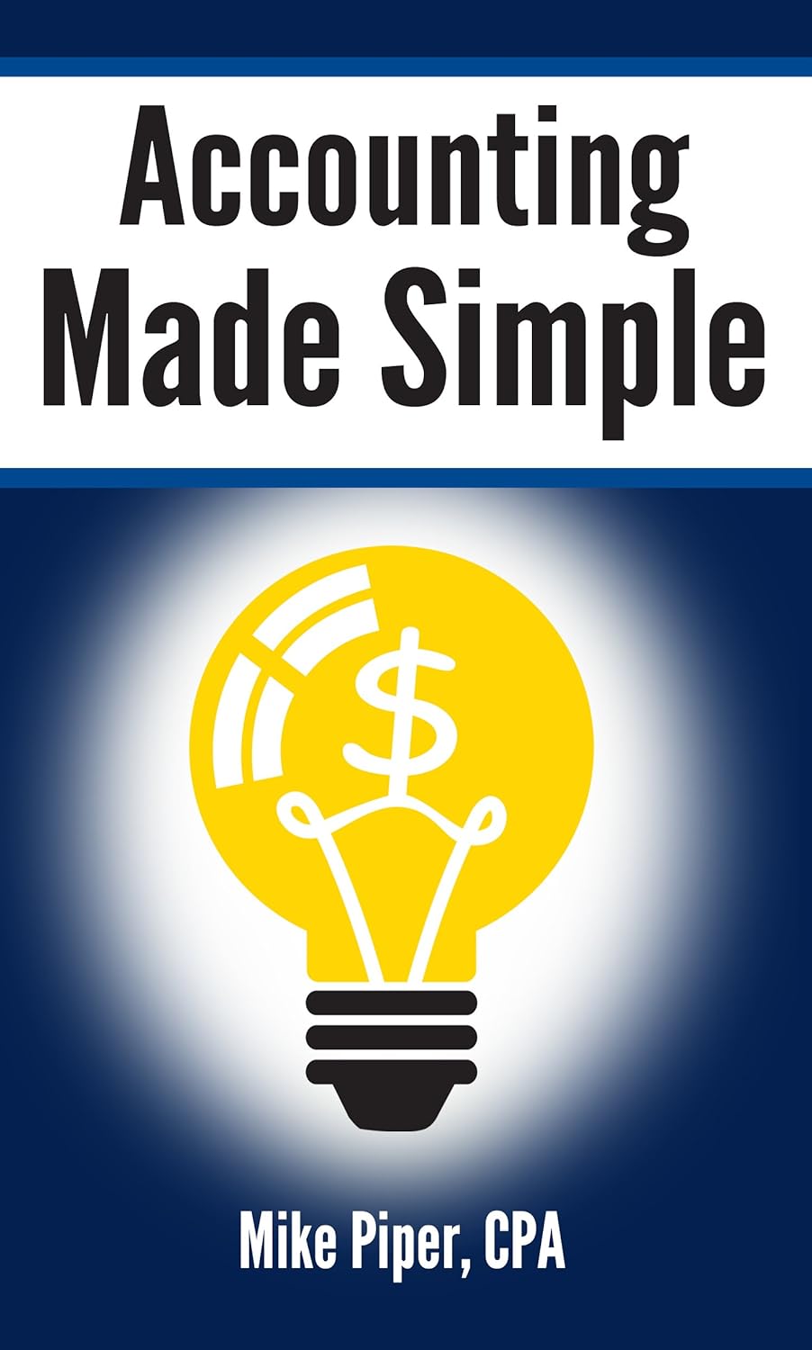 Accounting Made Simple: Accounting Explained in 100 Pages or Less (Financial Topics in 100 Pages or Less) audiobook cover