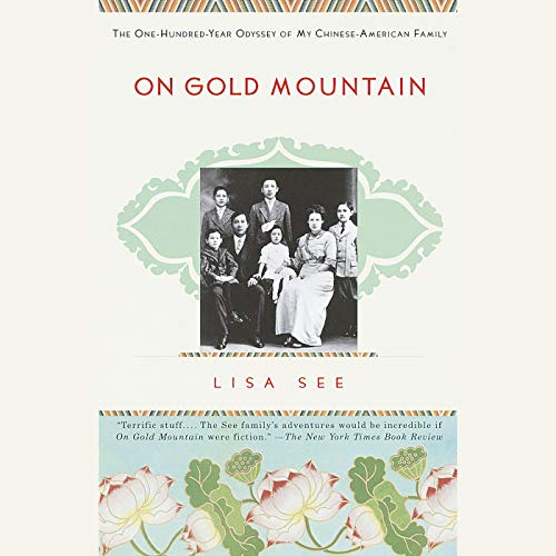 On Gold Mountain: The One-Hundred-Year Odyssey of My Chinese-American Family audiobook cover