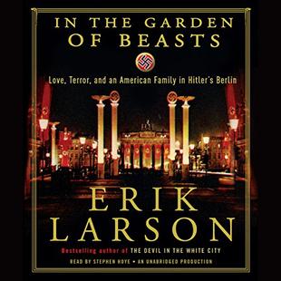 In the Garden of Beasts: Love, Terror, and an American Family in Hitler's Berlin audiobook cover