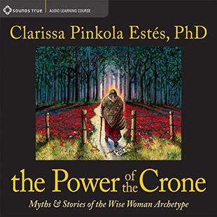 The Power of the Crone: Myths and Stories of the Wise Woman Archetype audiobook cover