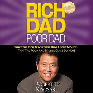 Rich Dad Poor Dad: What the Rich Teach Their Kids About Money - That the Poor and Middle Class Do Not! audiobook cover