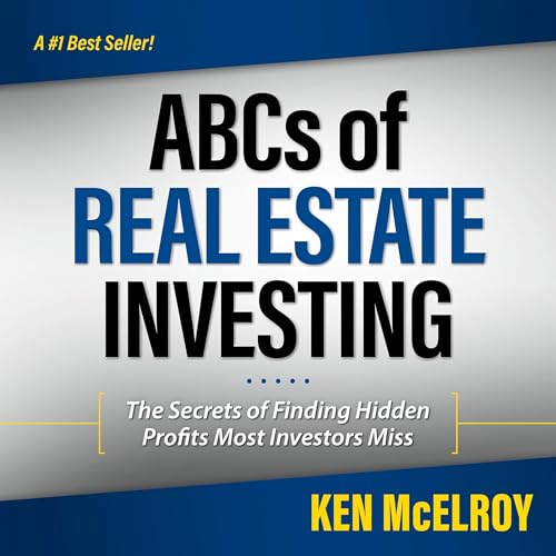 The ABCs of Real Estate Investing: The Secrets of Finding Hidden Profits Most Investors Miss (Rich Dad's Advisors (Paperback)) audiobook cover
