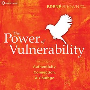 The Power of Vulnerability: Teachings of Authenticity, Connection, and Courage audiobook cover