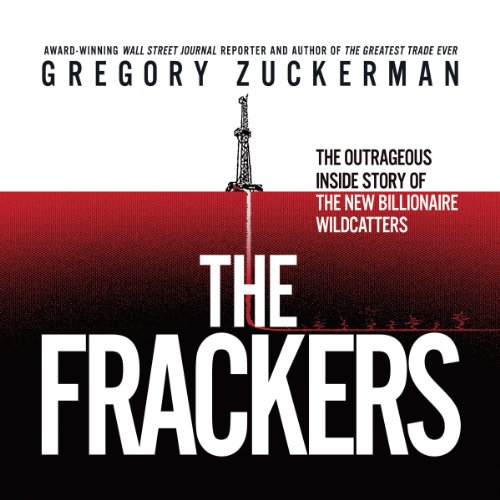 The Frackers: The Outrageous Inside Story of the New Billionaire Wildcatters audiobook cover