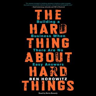 The Hard Thing About Hard Things: Building a Business When There Are No Easy Answers audiobook cover