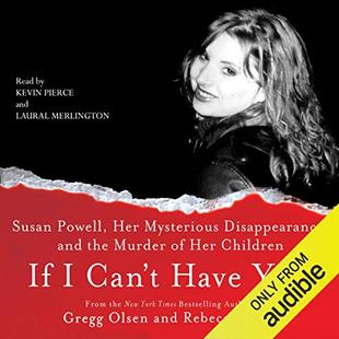 If I Can't Have You: Susan Powell, Her Mysterious Disappearance, and the Murder of Her Children audiobook cover