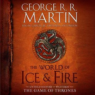 The World of Ice & Fire: The Untold History of Westeros and the Game of Thrones audiobook cover