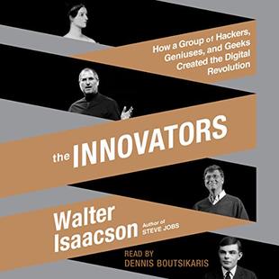 The Innovators: How a Group of Hackers, Geniuses, and Geeks Created the Digital Revolution audiobook cover