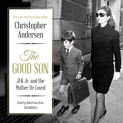 The Good Son: JFK Jr. and the Mother He Loved audiobook cover