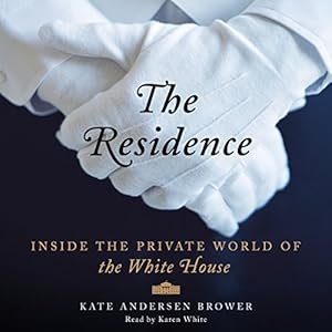 The Residence: Inside the Private World of the White House audiobook cover