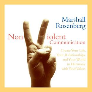 Nonviolent Communication: Create Your Life, Your Relationships, and Your World in Harmony with Your Values audiobook cover