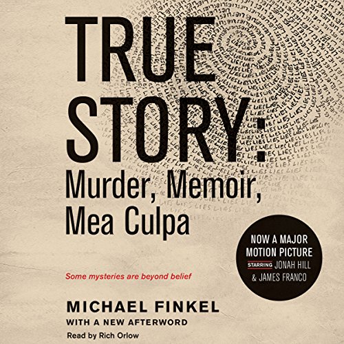 True Story: Murder, Memoir, Mea Culpa audiobook cover