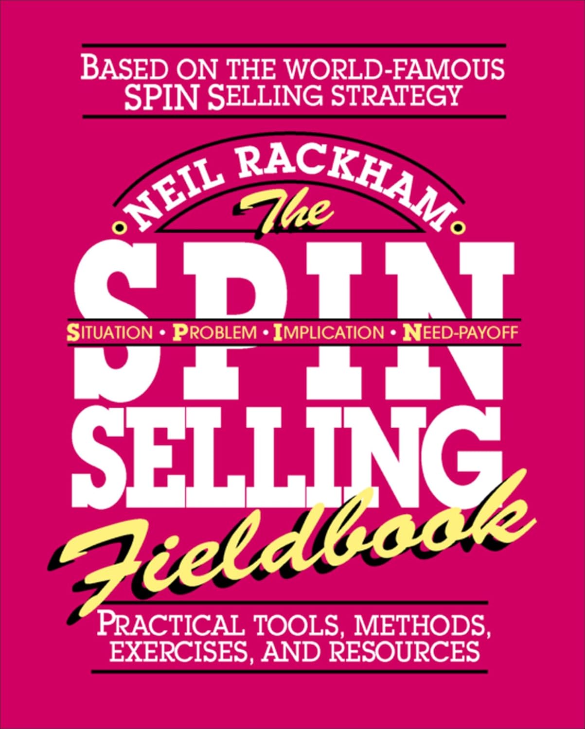The SPIN Selling Fieldbook: Practical Tools, Methods, Exercises and Resources audiobook cover