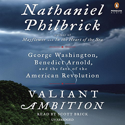 Valiant Ambition: George Washington, Benedict Arnold, and the Fate of the American Revolution (The American Revolution Series Book 2) audiobook cover