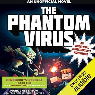 The Phantom Virus: An Unofficial Minecrafter’s Adventure (The Gameknight999 Series) audiobook cover