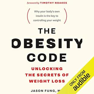 The Obesity Code: Unlocking the Secrets of Weight Loss audiobook cover
