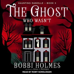 The Ghost Who Wasn't: Haunting Danielle Series, Book 3 audiobook cover