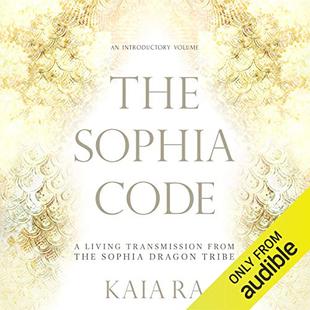 The Sophia Code: A Living Transmission from the Sophia Dragon Tribe audiobook cover