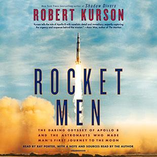 Rocket Men: The Daring Odyssey of Apollo 8 and the Astronauts Who Made Man's First Journey to the Moon audiobook cover