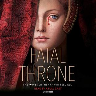 Fatal Throne: The Wives of Henry VIII Tell All audiobook cover