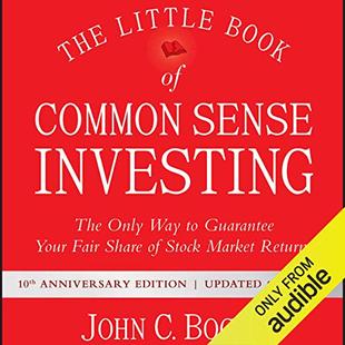 The Little Book of Common Sense Investing: The Only Way to Guarantee Your Fair Share of Stock Market Returns, 10th Anniversary Edition audiobook cover