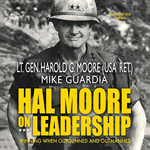 Hal Moore on Leadership: Winning When Outgunned and Outmanned audiobook cover