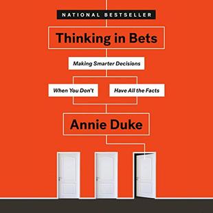 Thinking in Bets: Making Smarter Decisions When You Don't Have All the Facts audiobook cover