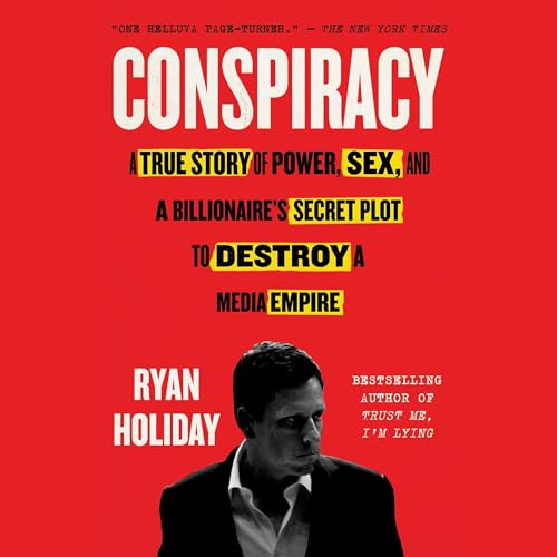 Conspiracy: Peter Thiel, Hulk Hogan, Gawker, and the Anatomy of Intrigue audiobook cover