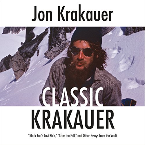 Classic Krakauer: "Mark Foo's Last Ride," "After the Fall," and Other Essays from the Vault audiobook cover