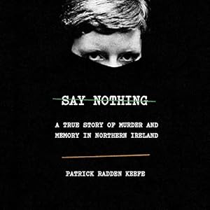 Say Nothing: A True Story of Murder and Memory in Northern Ireland audiobook cover