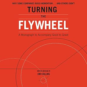 Turning the Flywheel: A Monograph to Accompany Good to Great audiobook cover