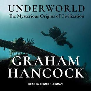 Underworld: The Mysterious Origins of Civilization audiobook cover