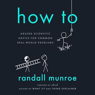 How To: Absurd Scientific Advice for Common Real-World Problems audiobook cover