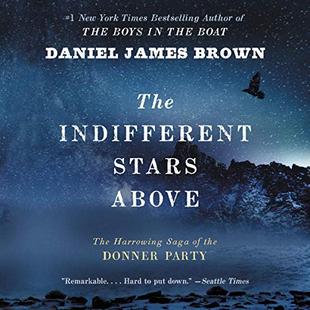 The Indifferent Stars Above: The Harrowing Saga of the Donner Party audiobook cover