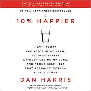 10% Happier Revised Edition: How I Tamed the Voice in My Head, Reduced Stress Without Losing My Edge, and Found Self-Help That Actually Works: A True Story audiobook cover