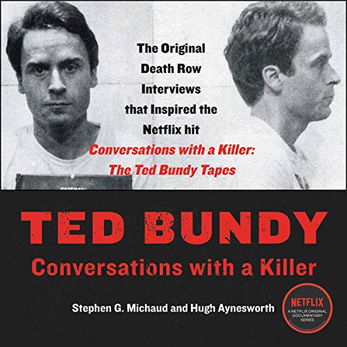 Ted Bundy: Conversations with a Killer: The Death Row Interviews audiobook cover