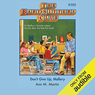 Don't Give Up, Mallory: The Baby-Sitters Club, Book 108 audiobook cover
