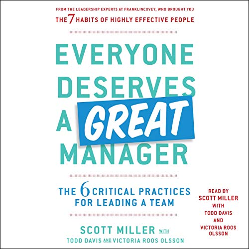 Everyone Deserves a Great Manager: The 6 Critical Practices for Leading a Team audiobook cover