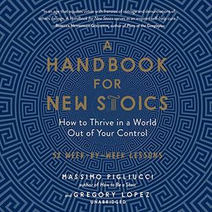 A Handbook for New Stoics: How to Thrive in a World out of Your Control; 52 Week-by-Week Lessons audiobook cover