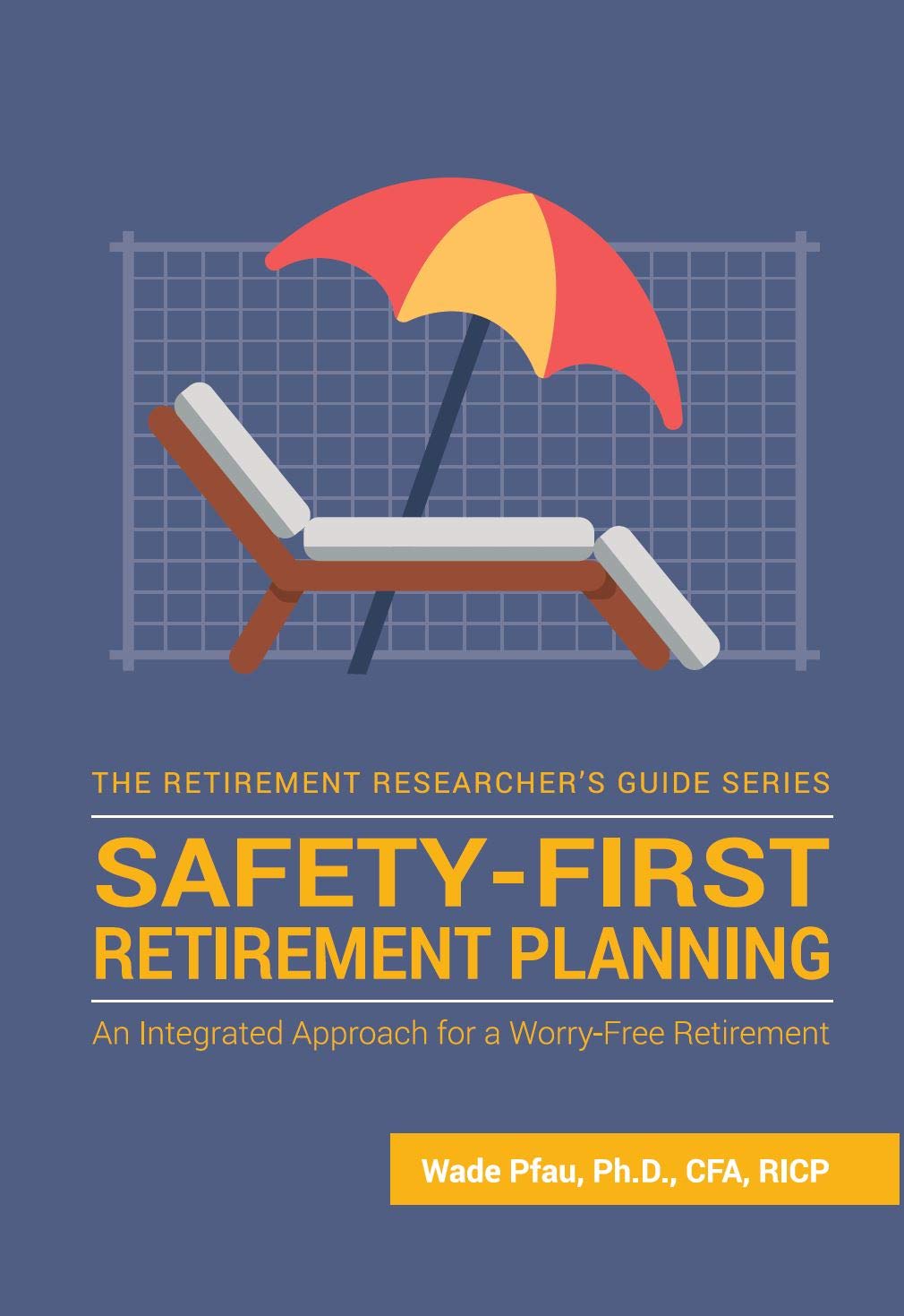 Safety-First Retirement Planning: An Integrated Approach for a Worry-Free Retirement (The Retirement Researcher Guide Series) audiobook cover
