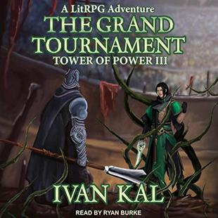 The Grand Tournament: A LitRPG Adventure: Tower of Power Series, Book 3 audiobook cover