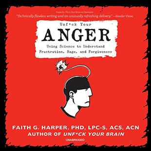 Unf*ck Your Anger: Using Science to Understand Frustration, Rage, and Forgiveness audiobook cover