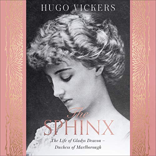 The Sphinx: The Life of Gladys Deacon ‚Äì Duchess of Marlborough audiobook cover