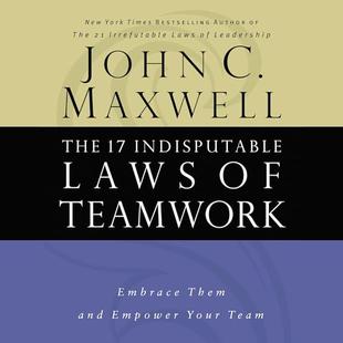 The 17 Indisputable Laws of Teamwork: Embrace Them and Empower Your Team audiobook cover