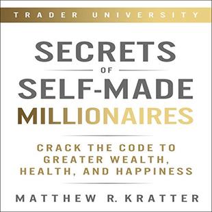 Secrets of Self-Made Millionaires: Crack the Code to Greater Wealth, Health, and Happiness audiobook cover